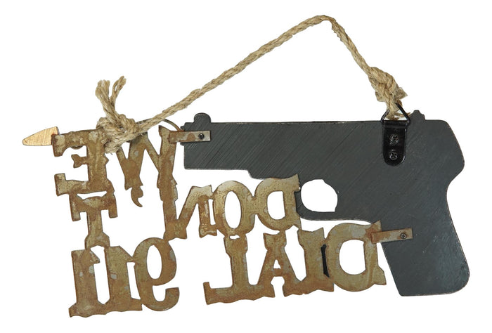 'We Don't Dial 911' Wild West Sculptural Hand Gun With Bullet Wall Word Art Sign